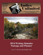 Indies Unlimited 2014 Writing Stimulus Package and Planner (Volume 2) - K. S. Brooks, Stephen Hise