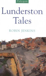 Lunderston Tales - Robin Jenkins