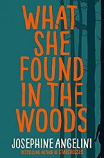 What She Found in the Woods - Josephine Angelini