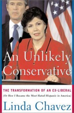 An Unlikely Conservative - Linda Chavez