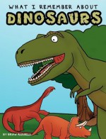 What I Remember about Dinosaurs - Brian Russell