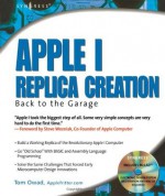 Apple I Replica Creation: Back to the Garage - Tom Owad, Steve Wozniak