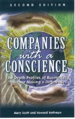 Companies with a Conscience: In-Depth Profiles of Business That Are Making a Difference - Howard Rothman