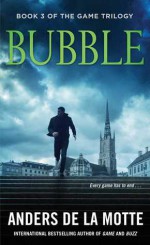 Bubble: A Thriller - Anders de la Motte