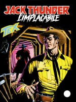 Tex n. 465: Jack Thunder l'implacabile - Mauro Boselli, Carlo Raffaele Marcello, Claudio Villa