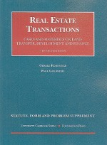 Statute, Form and Problem Supplement to Real Estate Transactions (University Casebook) - Gerald Korngold, Paul Goldstein