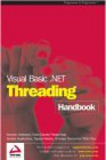 Visual Basic.Net Threading Handbook - Kourosh Ardestani, Srinivasa Sivakumar