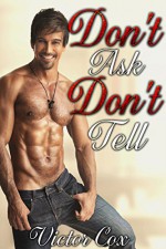 Don't Ask, Don't Tell: Gay Navy SEALs Erotica MM - Victor Cox