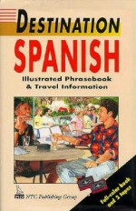 Spanish Illustrated Phrasebook and Travel Information - Destination, Mike Buckby