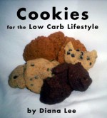 Cookies for the Low Carb Lifestyle - Diana Lee