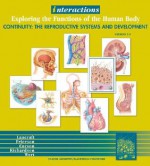 Interactions: Exploring the Functions of the Humanbody Continuity: The Reproductive System 2.0 - Thomas Lancraft, Frances Frierson