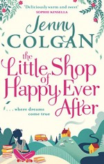 The Little Shop of Happy Ever After - Jenny Colgan