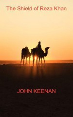 The Shield of Reza Khan - John Keenan