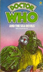 Doctor Who and the Sea-Devils - Malcolm Hulke