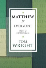 Matthew for Everyone Part 2: Pt. 2 - Tom Wright