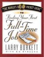 Finding Your First Full Time Job - Larry Burkett, Ed Strauss