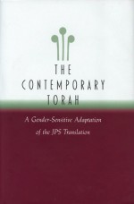 The Contemporary Torah: A Gender-Sensitive Adaptation of the Original JPS Translation - David E.S. Stein, David E.S. Stein, David E. S. Stein