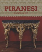 Piranesi As Designer - Michael Graves, Sarah E. Lawrence, Alvar (E Gonzalez-Palacios, John Wilton-Ely, Peter Eisenman