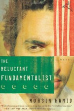 The Reluctant Fundamentalist - Mohsin Hamid