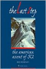 The Last Step: The American Ascent of K2 - Rick Ridgeway