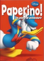 Paperino! - Romano Scarpa, Marco Rota, Giovan Battista Carpi, Giorgio Cavazzano, Rodolfo Cimino, Sandro Zemolin, Sandro Del Conte, Jerry Siegel, Giorgio Pezzin, Sergio Tulipano