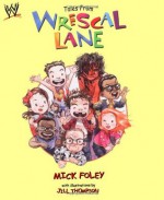 Tales from Wrescal Lane - Mick Foley