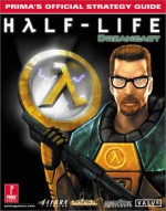 Half-Life (DC): Prima's Official Strategy Guide - Joe Grant Bell, Joseph Bell