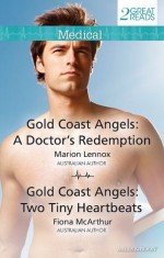 Gold Coast Angels: A Doctor's Redemption / Gold Coast Angels: Two Tiny Heartbeats - Marion Lennox, Fiona McArthur