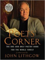 The Poets' Corner: The One-and-Only Poetry Book for the Whole Family - John Lithgow