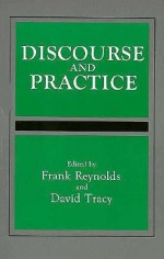 Discourse and Practice - Frank E. Reynolds, David Tracy