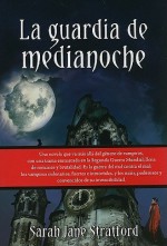 La Guardiana de la Noche: Una Novela Sobre Milenarios - Sarah Jane Stratford, Márgara Averbach