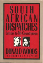 South African Dispatches: Letters To My Countrymen - Donald Woods