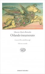 Orlando innamorato - Matteo Maria Boiardo, Riccardo Bruscagli