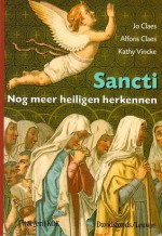 Sancti: nog meer heiligen herkennen - Jo Claes, Alfons Claes, Kathy Vincke