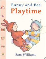 Bunny and Bee Playtime - Sam Williams