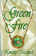 Green Fire - Monette Michaels