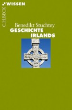 Geschichte Irlands (German Edition) - Benedikt Stuchtey