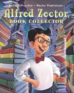 Alfred Zector, Book Collector - Kelly DiPucchio, Macky Pamintuan