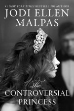 The Controversial Princess - Jodi Ellen Malpas