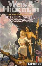 De Triomf van het Doodszwaard (De Doodszwaard Serie, #3) - Margaret Weis, Tracy Hickman, Eny van Gelder