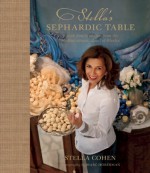 Stella's Sephardic Table: Jewish family recipes from the Mediterranean island of Rhodes - Stella Cohen, Marc Hoberman