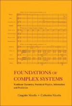 Foundations of Complex Systems: Nonlinear Dynamics, Statistical Physics, Information and Prediction - Gregoire Nicolis