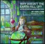 Why Doesn't the Earth Fall Up? - Vicki Cobb, Ted Enik