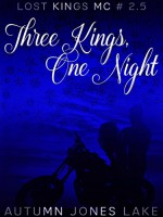 Three Kings, One Night (Lost Kings MC #2.5) - Autumn Jones Lake