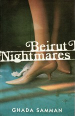 Beirut Nightmares - Ghada Samman, غادة السمان