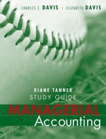 Managerial Accounting, Study Guide - Charles E. Davis Jr., Elizabeth B. Davis