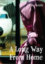 A Long Way from Home - Alice Walsh