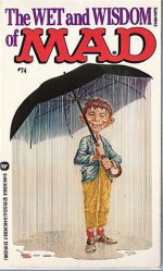 Wet and Wisdom of Mad - MAD Magazine