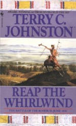 Reap the Whirlwind: The Plainsmen - Terry C. Johnston