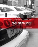 Police Administration: Structures, Processes, and Behavior (8th Edition) - Charles R. Swanson, Leonard J. Territo, Robert W. Taylor